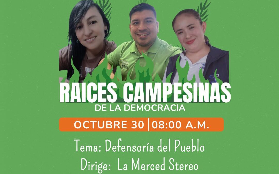 Raíces Campesinas de la Democracia: La Defensoría del Pueblo